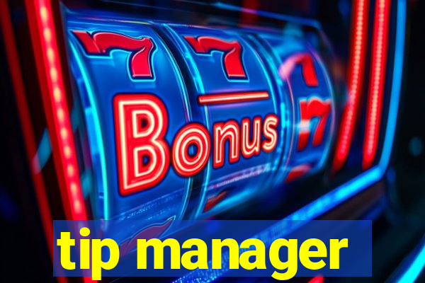 tip manager